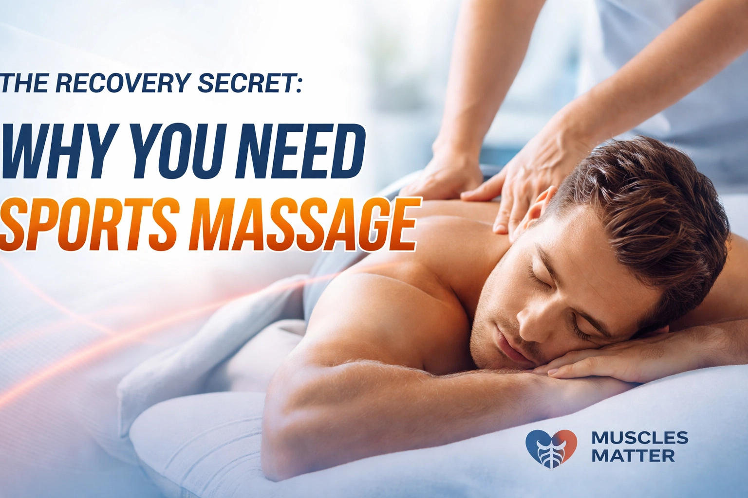 The Recovery Secret: Why You Need Sports Massage
