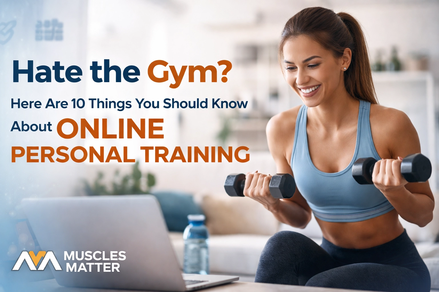 Hate the Gym? Here Are 10 Things You Should Know About Online Personal Training