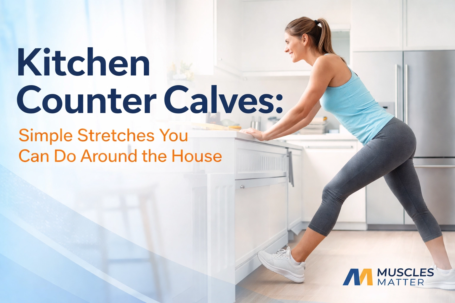 Kitchen Counter Calves: Simple Stretches You Can Do Around the House