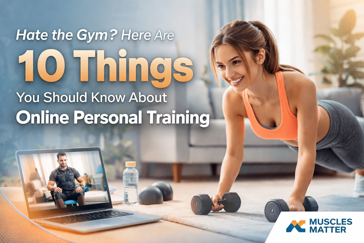 Hate the Gym? Here Are 10 Things You Should Know About Online Personal Training